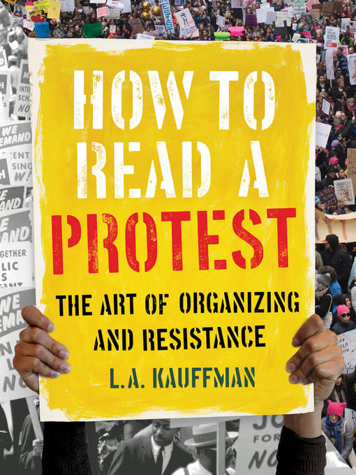 Title details for How to Read a Protest by L.A. Kauffman - Available